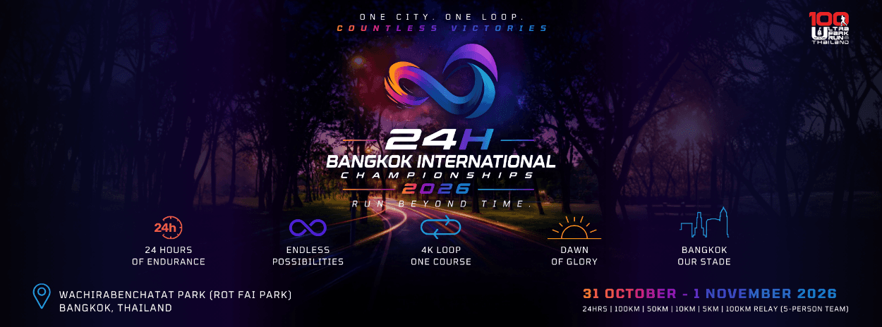 Ultra Park Run Thailand 100 7th Edition: 24H Bangkok International Championships